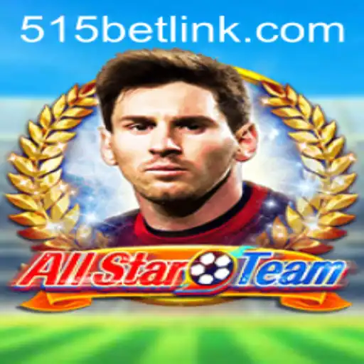 AllStarTeam: Desvendando o Fenômeno do Jogo com 515bet