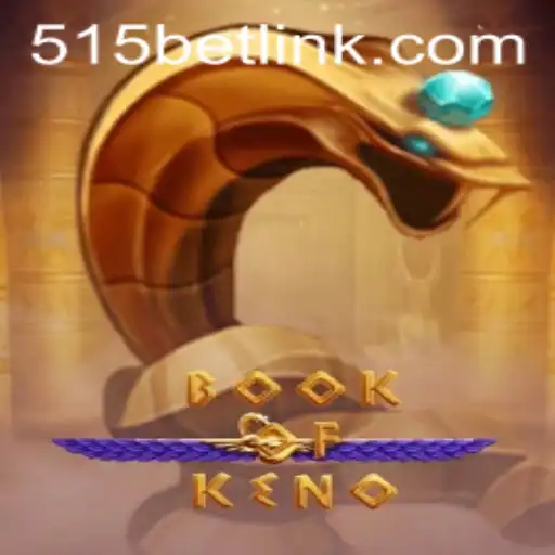 Explorando o Fascinante Mundo do Jogo BookOfKeno com 515bet