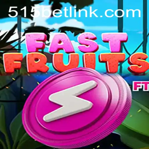 Descubra o Mundo de FastFruits e a Inovadora 515bet
