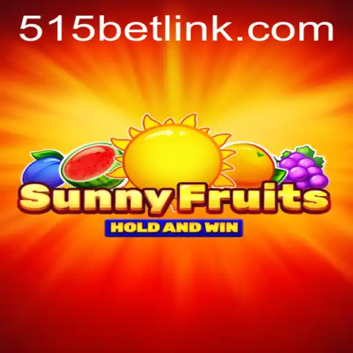 Desvendando o Mundo do Jogo SunnyFruits e a Plataforma 515bet